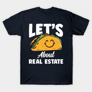 Let's Taco About Real Estate T-Shirt